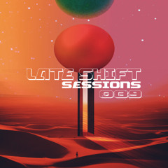 LATE SHIFT Sessions: 089 - Splendor