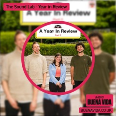 The Sound Lab - Year In Review - Radio Buena Vida 21.12.24