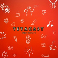 TETACAST - Funny Mixtape