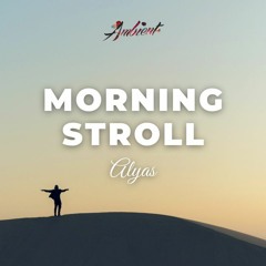 Alyas - Morning Stroll