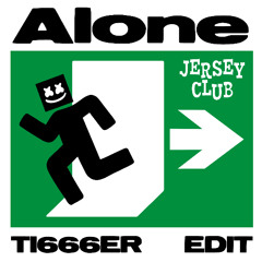MARSMELLOW - ALONE (TI666ER JERSEY EDIT)