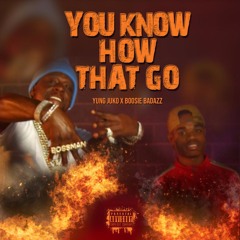 Yung Juko Ft Boosie Badazz '' You know how that go "