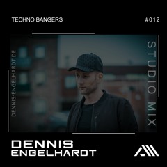 Dennis Engelhardt - Techno Bangers - Studio Mix 012