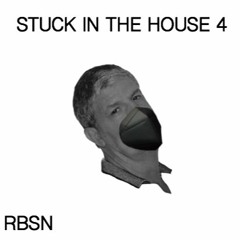 Stuck in the House - COVID Mix 4