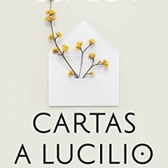 [Free] PDF 📂 Cartas a Lucilio: Epístolas escogidas. Edición de Dasso Saldívar by  Sé