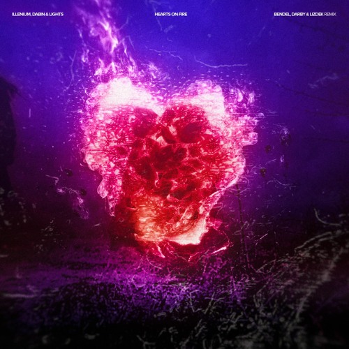 ILLENIUM, Dabin & Lights - Hearts On Fire (Bendel, Darby & Lizdek Remix)
