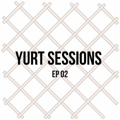 Yurt Sessions : EP 02