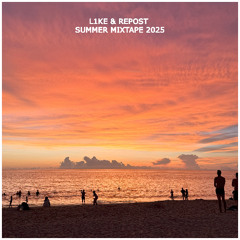 L1ke & Repost - Summer Mixtape 2025