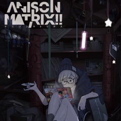 痺れた。- ANISON MATRIX!! DJMIX(live rec) January 7th 2023 #MOGRA