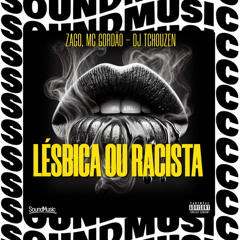 LÉSBICA OU RACISTA (SLOWED)