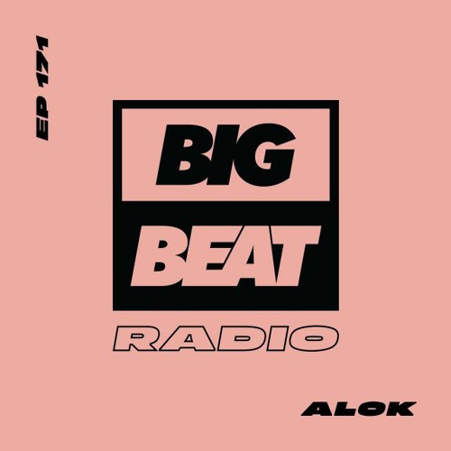 Big Beat Radio: EP #171 - Alok (Wherever You Go Mix)