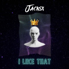I Like That - Jacksx