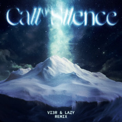 Call Of Silence (Vi3R & Lazy Remix)