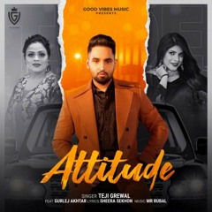 Attitude - Gurlej Akhtar Teji Grewal