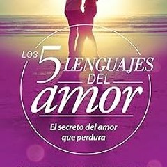 ❤PDF✔ Los 5 lenguajes del amor (Revisado): El secreto del amor que perdura (Spanish Edition)