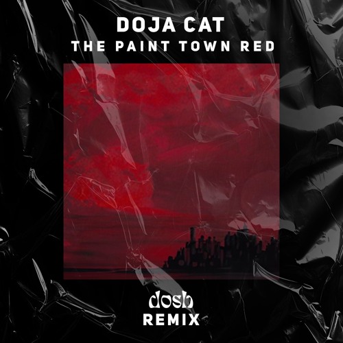 Doja Cat - Paint Town Red (dosh Remix)