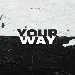 Dj Prometey - Your Way