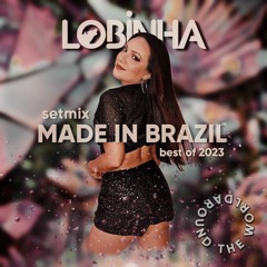 DJ LOBINHA - MADE IN BRAZIL (BEST OF 2023)