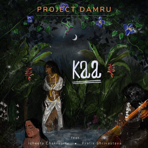 Kaa - Project Damru ft Isheeta Chakravarty & Pratik Srivastava