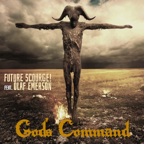 Future Scourge" feat. Olaf Emerson - "God's Command"