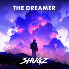 Shugz - The Dreamer 🌙💭