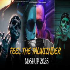 Feel The Talwiinder Mashup 2025