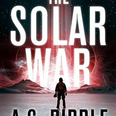 GET [PDF EBOOK EPUB KINDLE] The Solar War (The Long Winter Trilogy Book 2) by  A.G. R