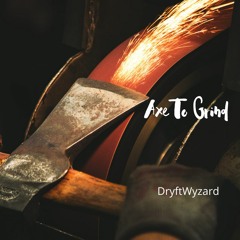 Axe To Grind