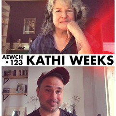 AEWCH 123: KATHI WEEKS or AGAINST WORK, FOR UTOPIA