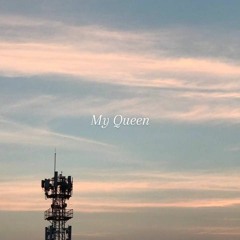My Queen