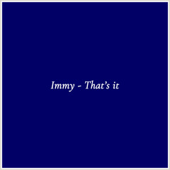 Immy - That’s it