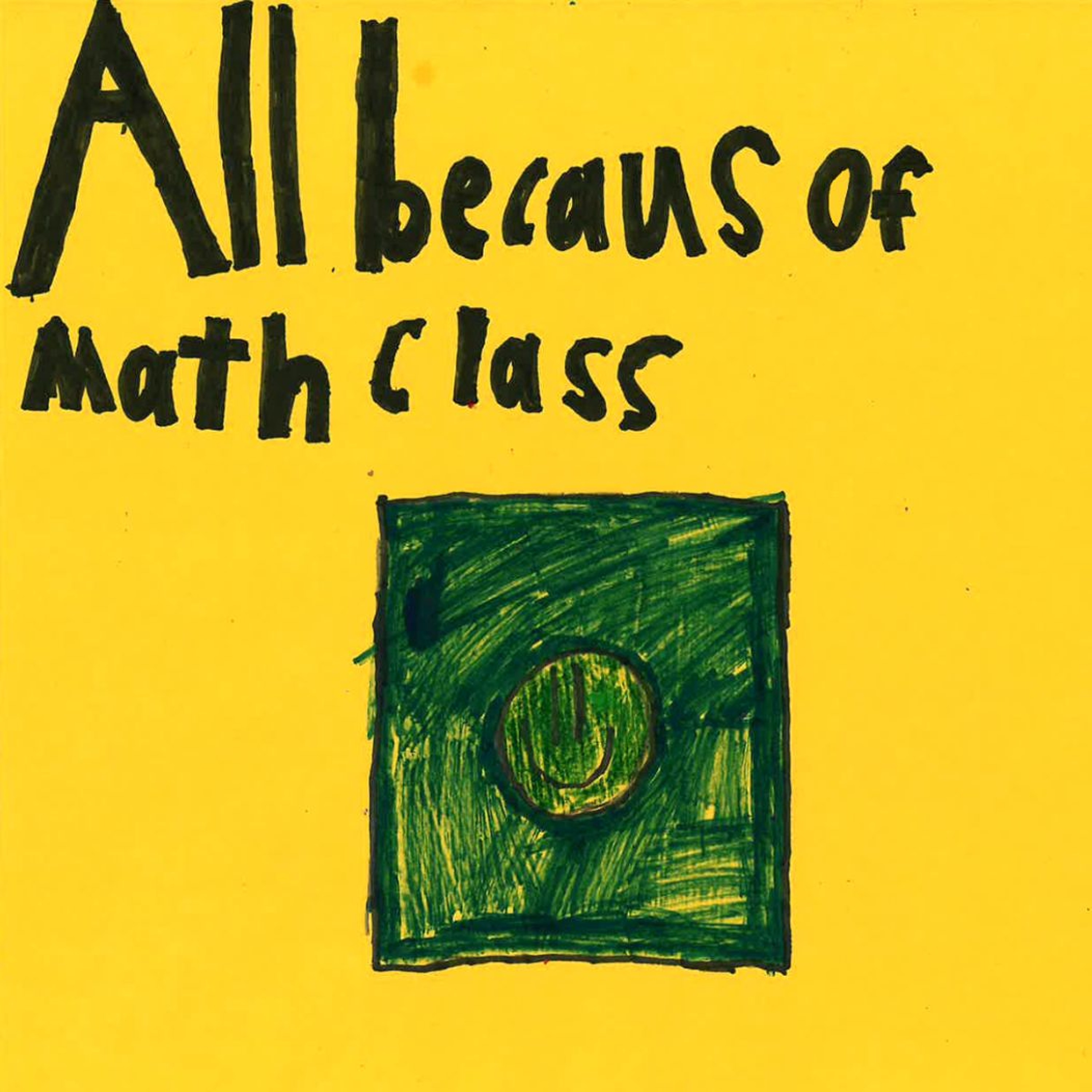 All Because of Math Class by Max episode artwork