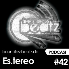 Boundless Beatz Podcast #42 - Es.tereo