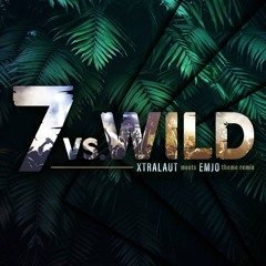 XtraLaut meet EmJo - 7vs Wild Theme REMIX 2023
