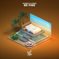 Kusko & Jukis - Be Fine