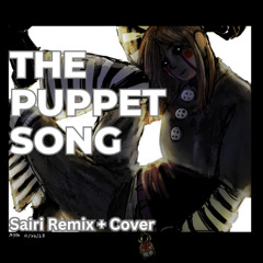 The Puppet Song (Sairi Remix + Cover)
