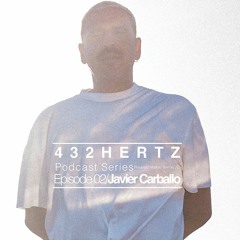 432HERTZ  Podcast Series Episode 02/Javier Carballo