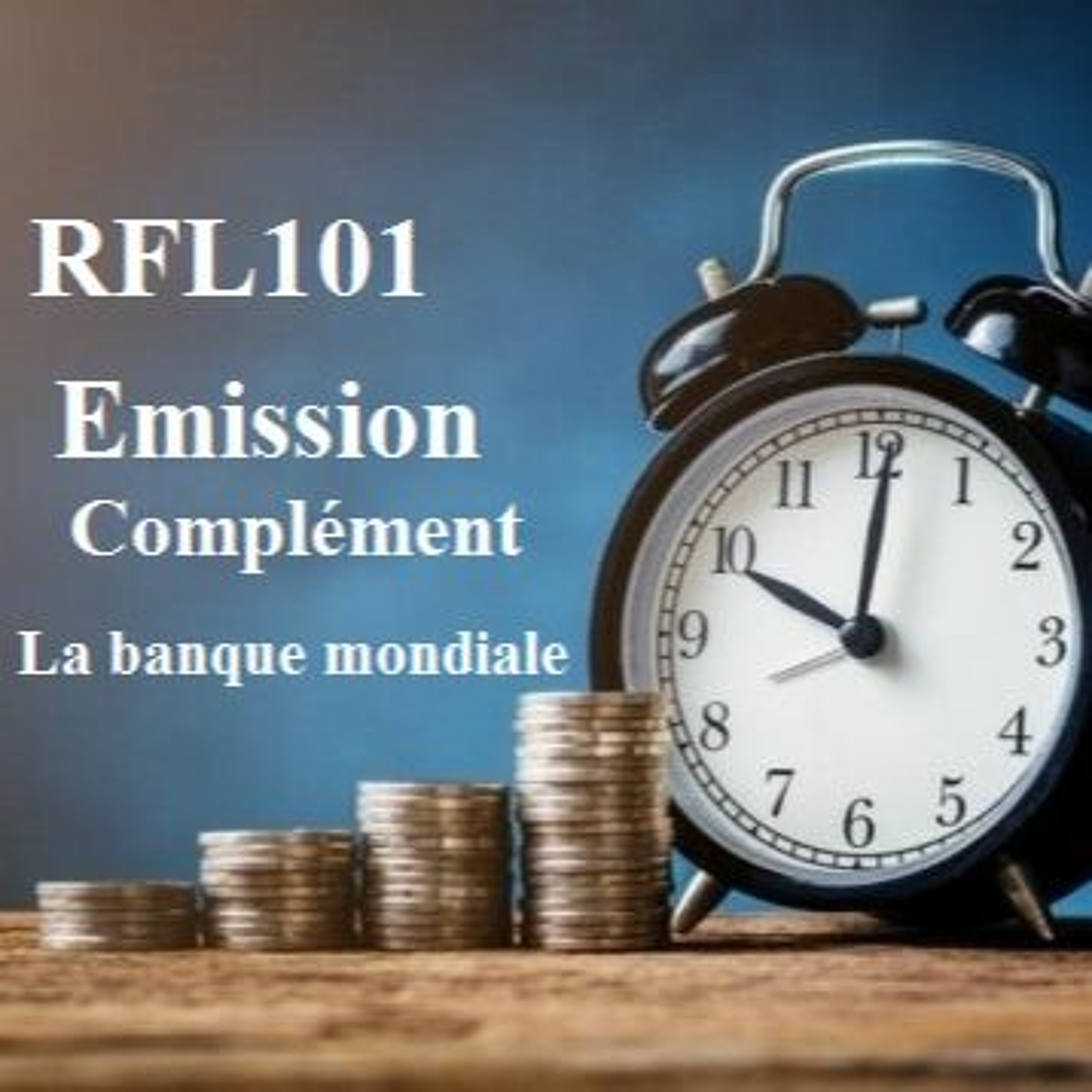 RFL101 L'Effet Papillon La Banque Mondiale  07 04 23 episode artwork