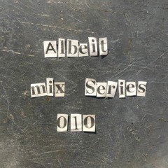 Albeit Mix Series 010 - Ian F.