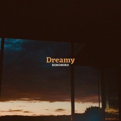 KOKOMIKO - Dreamy