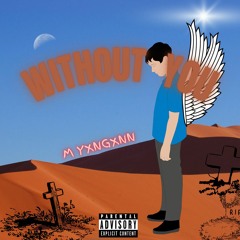 Without You (Prod.SilentSyndicate)