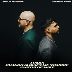 Magia / Cuando Alguien Me Nombre / Ojitos de Miel