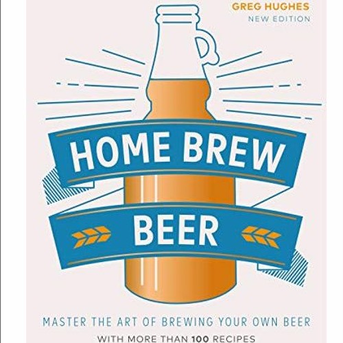 Stream ️ Read Home Brew Beer Master the Art of Brewing Your Own Beer