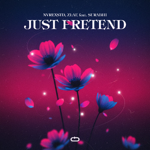 NVREXSTD, ZI:AE - Just Pretend (feat. SURABHI)