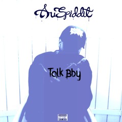 Talk Bby (Prod. Auspiddit)