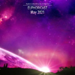 Euphoricast - #46 (May 2021)
