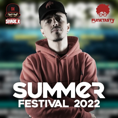 FunkTasty Crew #168 · Shade K @ Summer Festival 2022