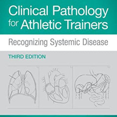 [READ] EBOOK 💕 Clinical Pathology for Athletic Trainers: Recognizing Systematic Dise