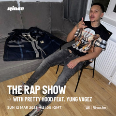 The Rap Show with Pretty Hood feat. Yung Vagez - 12 March 2023