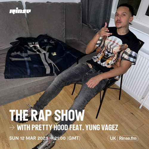 The Rap Show with Pretty Hood feat. Yung Vagez - 12 March 2023